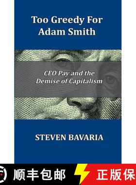 【3-4周达】Too Greedy for Adam Smith: CEO Pay and the Demise of Capitalism [9780692491256]