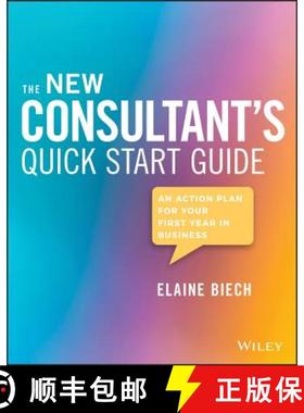 【3-4周达】The New Consultant'S Quick Start Guide: An Action Plan For Your First Year In Business [Wi... [9781119556930]