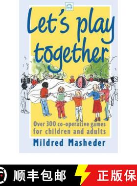【3-4周达】Let's Play Together: Over 300 Co-Operative Games for Children and Adults [9781854250131]