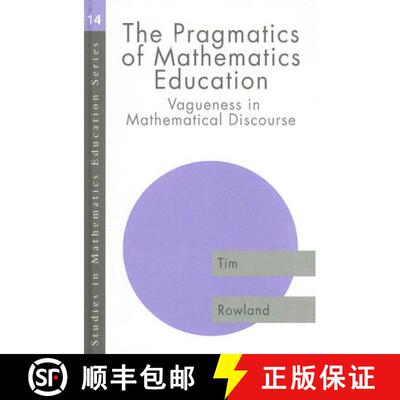 【3-4周达】精装 The Pragmatics of Mathematics Education: Vagueness and Mathematical Discourse [9780750710121]