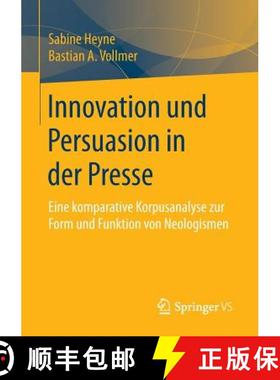 【3-4周达】Innovation und Persuasion in der Presse : Eine komparative Korpusanalyse zur Form und Funk... [9783658108519]