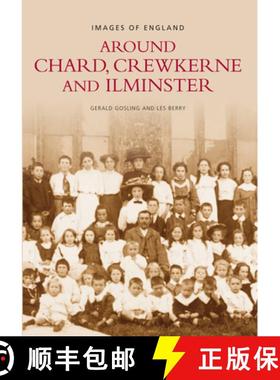 【3-4周达】Around Chard, Crewkerne and Ilminster [9780752426761]