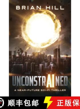 【3-4周达】Unconstrained: A near-future sci-fi thriller [9798991600200]