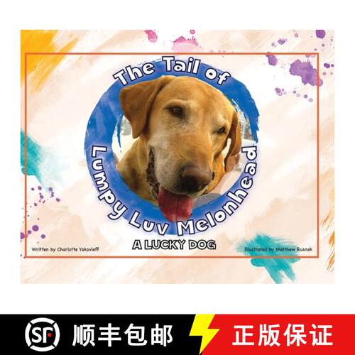 【3-4周达】精装 The Tail of Lumpy Luv Melonhead - A Lucky Dog [9781732166714]