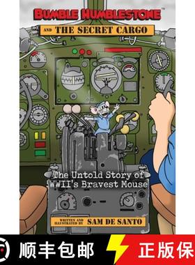 【3-4周达】Bumble Humblestone and The Secret Cargo: The Untold Story of WWII's Bravest Mouse [9780578696478]