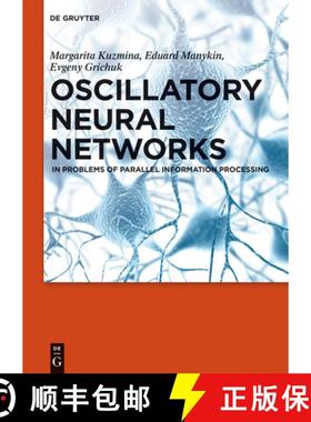 【3-4周达】Oscillatory Neural Networks: In Problems of Parallel Information Processing [9783110268355]