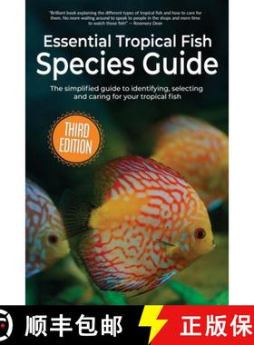 【3-4周达】Essential Tropical Fish Species Guide: The simplified guide to identifying, selecting and ... [9781913151935]