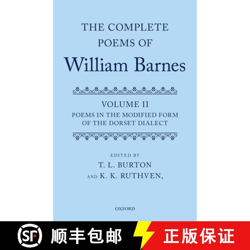 【4周达】Complete Poems of William Barnes: Volume 2: Poems in the Modified Form of the Dorset Dialect [9780199567539]