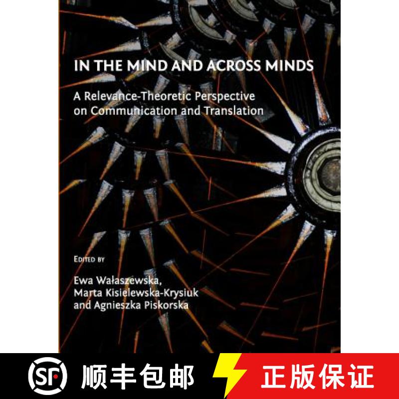 预订 In the Mind and Across Minds: A Relevance-Theoretic Perspective on Communication and Translation [9781443821292]