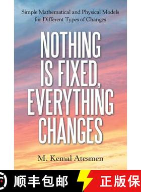 【3-4周达】Nothing Is Fixed, Everything Changes: Simple Mathematical and Physical Models for Differen... [9781480870802]