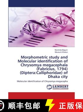 预订 Morphometric study and Molecular identification of Chrysomya megacephala (Fabricius, 1794) (Dipt... [9786202816731]