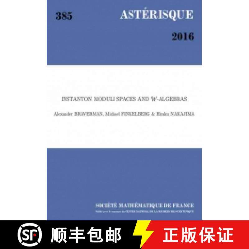预订 Instanton moduli spaces and $\mathcal W$-algebras 法国数学学会 [9782856298480]