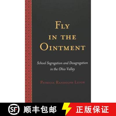 【3-4周达】Fly in the Ointment : School Segregation and Desegregation in the Ohio Valley [9780820467122]