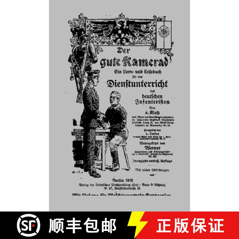 【3-4周达】Der Gute Kamerad: A Study and Reading Book for the Service Instruction of the German Infan... [9781257912902]图片