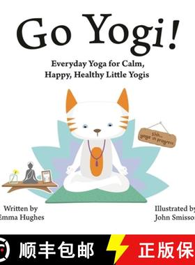 【3-4周达】Go Yogi!: Everyday Yoga for Calm, Happy, Healthy Little Yogis [9781848193413]