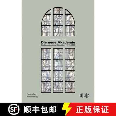 【3-4周达】精装 Die Neue Akademie: Die Kunstakademie Düsseldorf 1919-1933 [9783422803220]