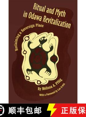 预订 Ritual and Myth in Odawa Revitalization – Reclaiming a Sovereign Place [9780806130071]