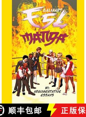 预订 Galmart ESL Manga #1: Argumentative Essays: A Reader for Intermediate ELLS [9780988384354]