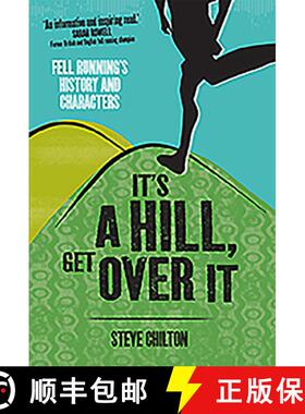 【3-4周达】It's a Hill, Get Over it: Fell Running's History and Characters [9781910124178]
