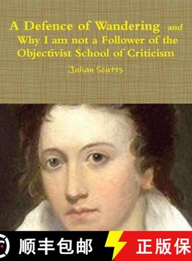 【3-4周达】A Defence of Wandering and Why I am not a Follower of the Objectivist School of Criticism [9780244205447]