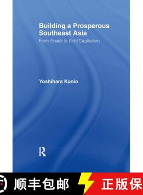 【3-4周达】Building a Prosperous Southeast Asia : Moving from Ersatz to Echt Capitalism [9780700712502]