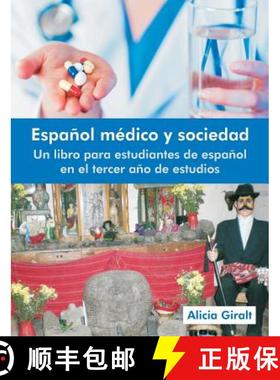 【3-4周达】Espanol Medico y Sociedad: Un Libro Para Estudiantes de Espanol En El Tercer Ano de Estudios [9781612331133]