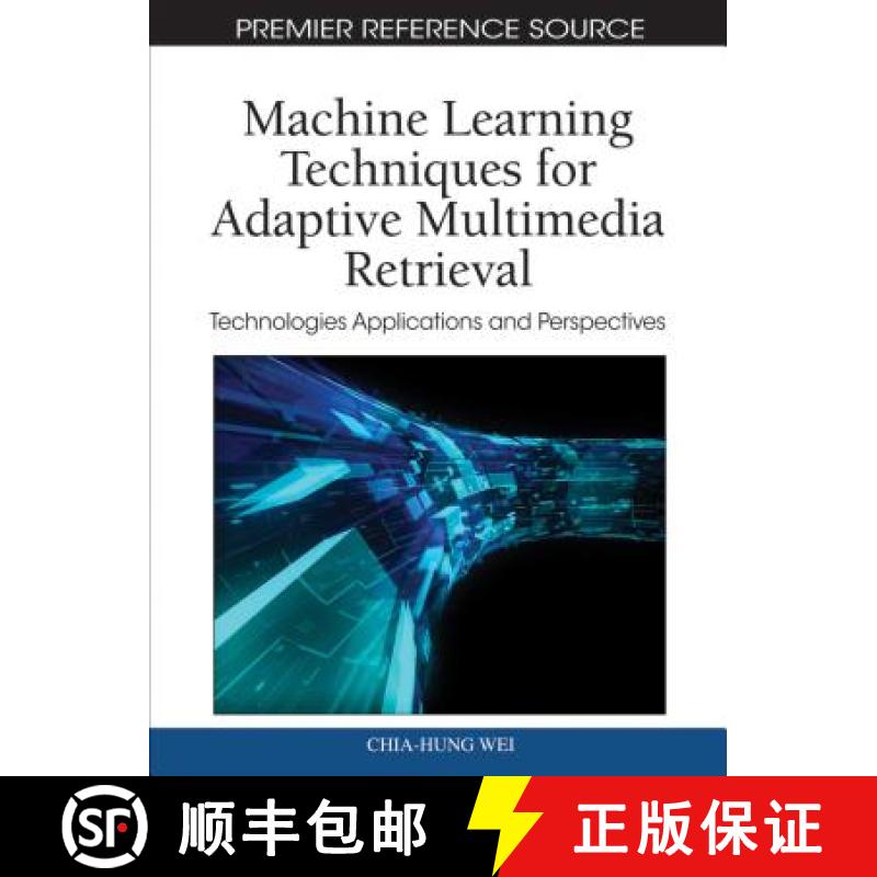 【3-4周达】Machine Learning Techniques for Adaptive Multimedia Retrieval: Technologies, Applications,... [9781616928599]
