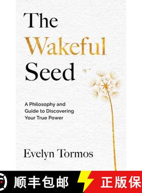 预订 The Wakeful Seed: A Philosophy and Guide to Discovering Your True Power [9781965340479]