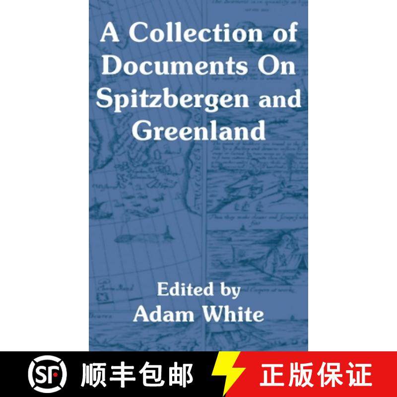 【3-4周达】Collection of Documents On Spitzbergen and Greenland, A [9781410204547]