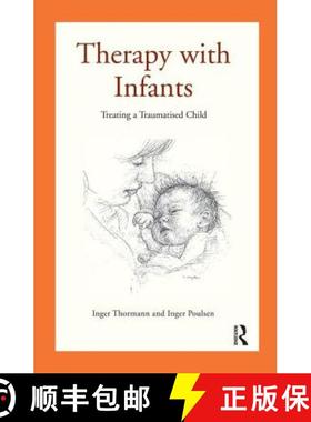 【3-4周达】Therapy with Infants: Treating a Traumatised Child [9781782203094]