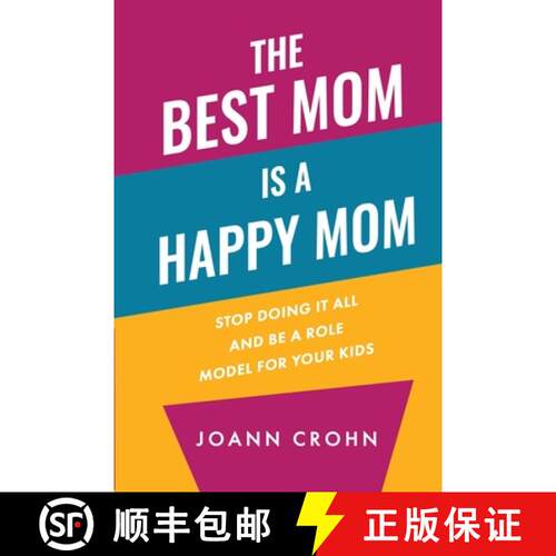 【3-4周达】The Best Mom Is A Happy Mom: Stop Doing It All And Be a Role Model for Your Kids [9798896949862]