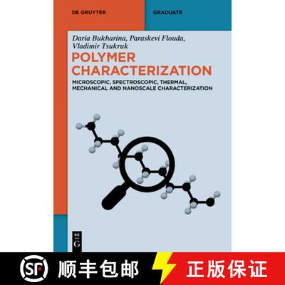【3-4周达】Polymer Characterization: Microscopic, Spectroscopic, Thermal, Mechanical and Nanoscale Ch... [9783111345369]