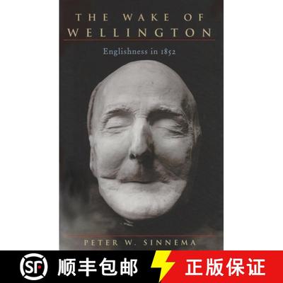 【4周达】The Wake of Wellington: Englishness in 1852 [9780821416792]