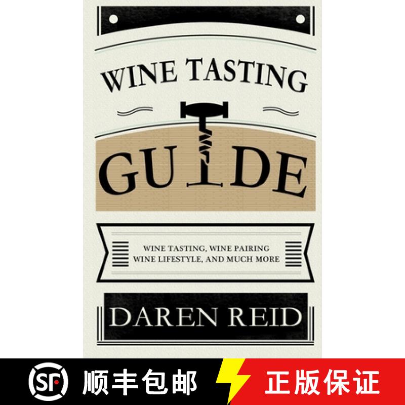预订 Wine Tasting Guide: Wine Tasting, Wine Pairing, Wine Lifestyle, and Much More [9781953732699]