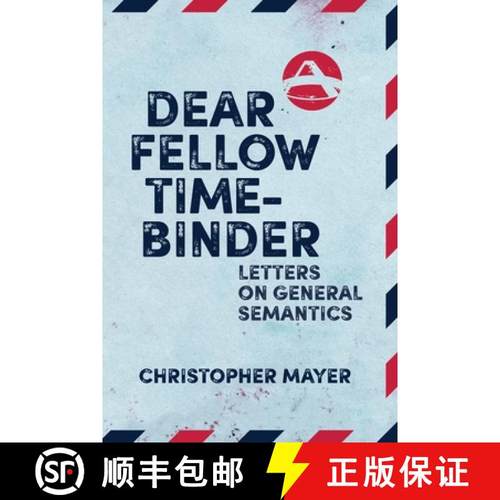 预订 Dear Fellow Time-Binder: Letters on General Semantics [9781970164169]