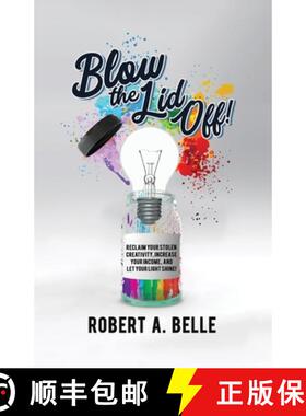 预订 Blow the Lid Off: Reclaim Your Stolen Creativity, Increase Your Income, and Let Your Light Shine! [9789966136145]