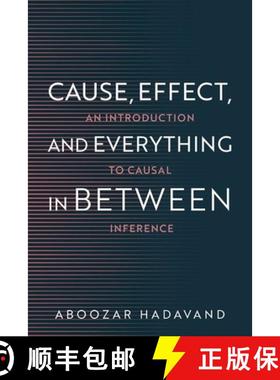 【3-4周达】Cause, Effect, and Everything in Between: An Introduction to Causal Inference [9780197801789]
