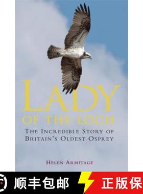 【3-4周达】Lady of the Loch: The Incredible Story of Britain's Oldest Osprey [9781849017022]