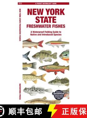 【3-4周达】New York State Freshwater Fishes: A Waterproof Folding Guide to Native and Introduced Species [9781620056660]
