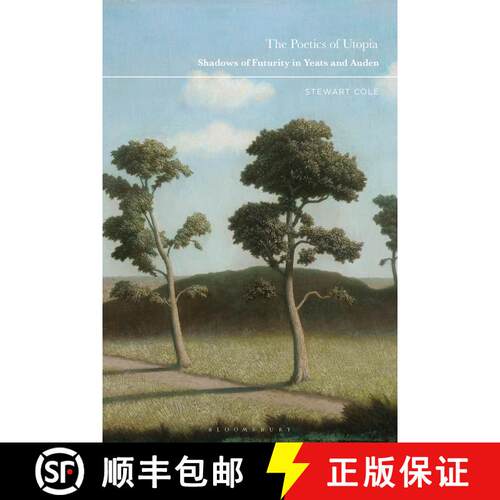 【3-4周达】The Poetics of Utopia: Shadows of Futurity in Yeats and Auden [9781350293892]