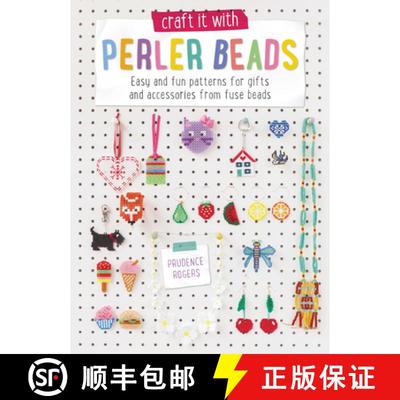 【3-4周达】Craft it with Perler Beads: Easy and Fun Patterns for Gifts and Accessories from Fuse Beads [9781446305775]