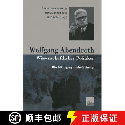 【3-4周达】Wolfgang Abendroth Wissenschaftlicher Politiker : Bio-bibliographische Beiträge [9783810031358]