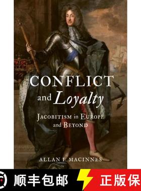 【3-4周达】Conflict and Loyalty: Jacobitism in Europe and Beyond [9781836390930]