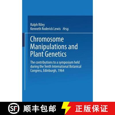 【3-4周达】Chromosome Manipulations and Plant Genetics: The contributions to a symposium held during ... [9781489962591]