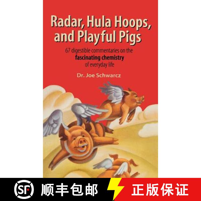 【3-4周达】Radar, Hula Hoops, and Playful Pigs: 67 Digestible Commentaries on the Fascinating Chemist... [9780805074079]