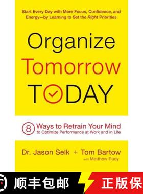 【3-4周达】Organize Tomorrow Today : 8 Ways to Retrain Your Mind to Optimize Performance at Work and ... [9780738219530]