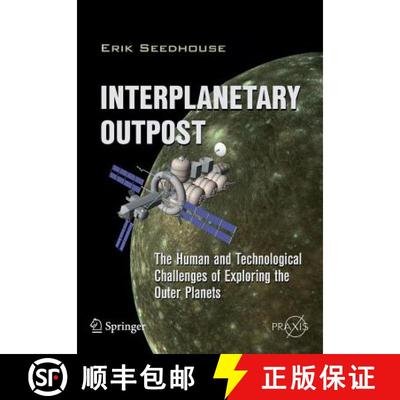 【3-4周达】Interplanetary Outpost: The Human and Technological Challenges of Exploring the Outer Planets [9781441997470]