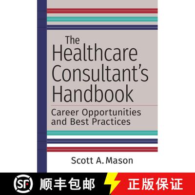 预订 The Healthcare Consultant's Handbook: Career Opportunities and Best Practices: Career Opportunit... [9781640552067]