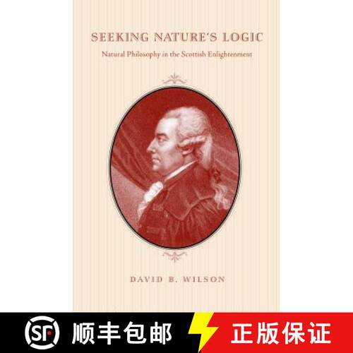 【3-4周达】Seeking Nature`s Logic – Natural Philosophy in the Scottish Enlightenment [9780271033600]
