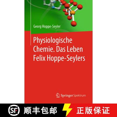 【3-4周达】Physiologische Chemie. Das Leben Felix Hoppe-Seylers (1. Aufl. 2022) (1. Aufl. 2022) [9783662620014]